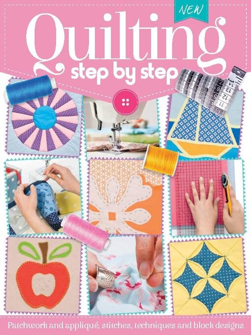 Title details for Quilting Step By Step by Future Publishing Ltd - Available